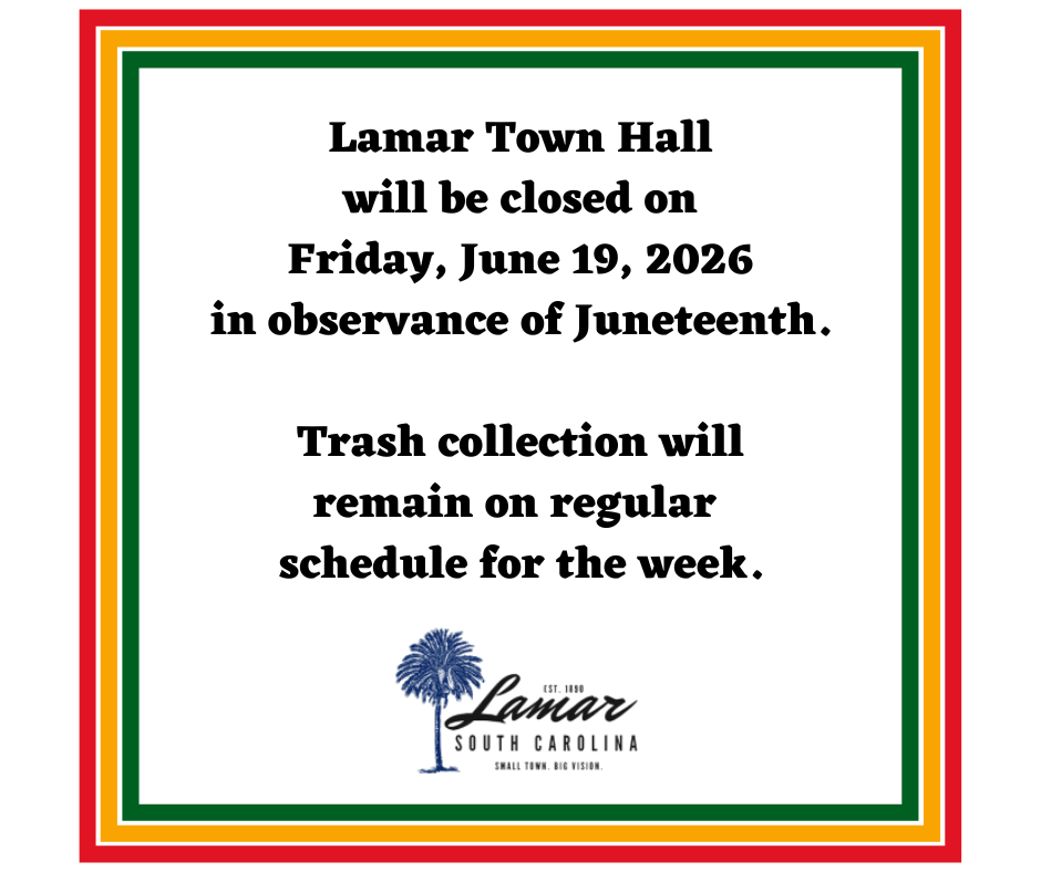 TOL Juneteenth Post (2026) Flyer with a red, gold, and green border framing a white background. Bold black text reads "Lamar Town Hall will be closed on Friday, June 19, 2026 in observance of Juneteenth. Trash collection will remain on regular schedule for the week." The Town of Lamar, South Carolina logo, featuring a blue palmetto tree and the tagline "Small Town. Big Vision," sits at the bottom center.